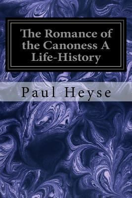 The Romance of the Canoness A Life-History 1545296294 Book Cover