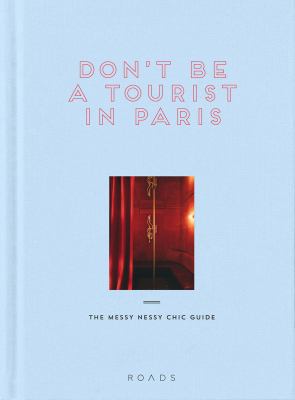 Don't Be a Tourist in Paris: The Messy Nessy Ch... 1909399973 Book Cover