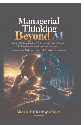 Managerial Thinking Beyond AI: Design Thinking,... B0HKNRXML8 Book Cover
