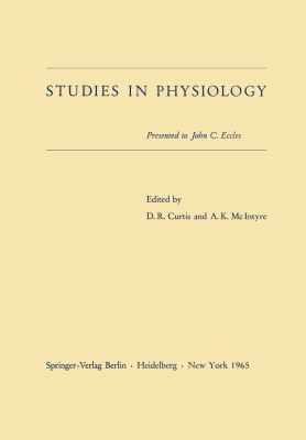 Studies in Physiology: Presented to John C. Eccles 3642486142 Book Cover