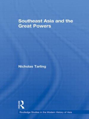 Southeast Asia and the Great Powers 0415552389 Book Cover