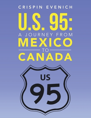 U.S. 95: A Journey from Mexico to Canada B0CJMMD7XX Book Cover