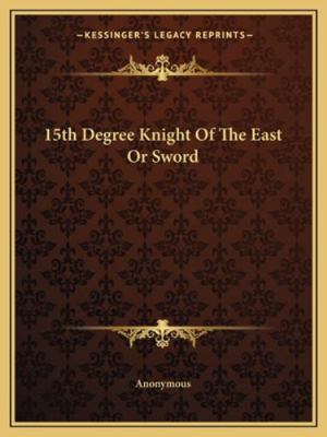 15th Degree Knight of the East or Sword 116285443X Book Cover