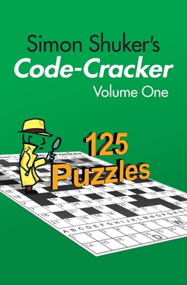 Simon Shuker's Code-Cracker, Volume One 0473568586 Book Cover