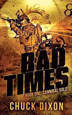 Bad Times: Book One: Cannibal Gold 1493770780 Book Cover