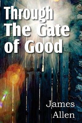 Through the Gate of Good 1612031374 Book Cover