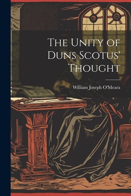 The Unity of Duns Scotus' Thought 1021286222 Book Cover
