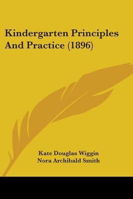 Kindergarten Principles And Practice (1896) 0548763100 Book Cover