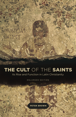 The Cult of the Saints: Its Rise and Function i... 022617526X Book Cover