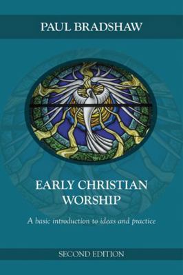 Early Christian Worship: A Basic Introduction t... 0814633668 Book Cover