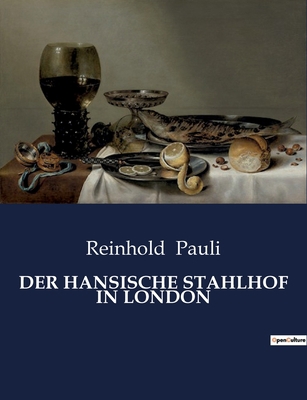 Der Hansische Stahlhof in London [German] B0C1RHHLG4 Book Cover