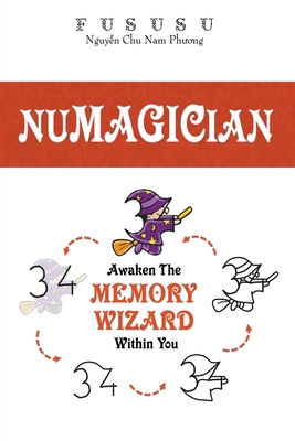 Numagician: Awaken The Memory Wizard Within You B0D1X3C7NR Book Cover