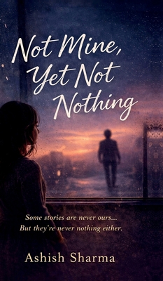 Not Mine, Yet Not Nothing B0GV1GFZTJ Book Cover