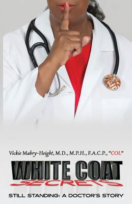 White Coat Secrets: Still Standing: A Doctor's ... 0983011710 Book Cover