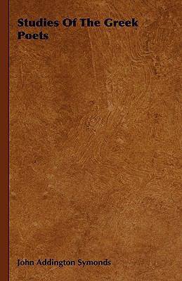 Studies of the Greek Poets 1444657429 Book Cover