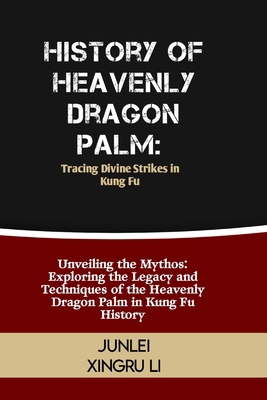 History of Heavenly Dragon Palm: Tracing Divine...            Book Cover