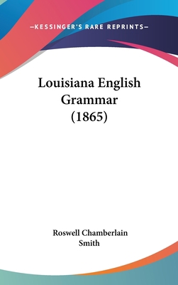 Louisiana English Grammar (1865) 1162208295 Book Cover