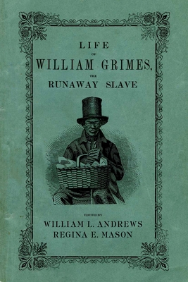 Life of William Grimes, the Runaway Slave 0195343328 Book Cover