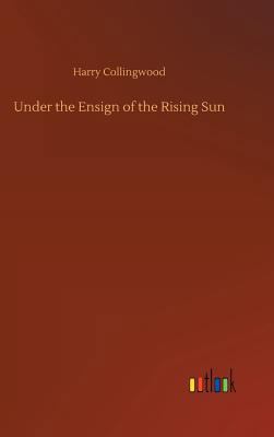 Under the Ensign of the Rising Sun 3734032091 Book Cover
