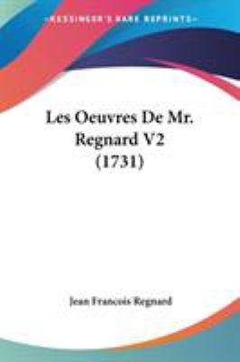 Les Oeuvres De Mr. Regnard V2 (1731) 1104261340 Book Cover