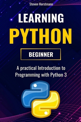 Paperback Learning Python: A practical Introduction to Programming with Python 3 Book