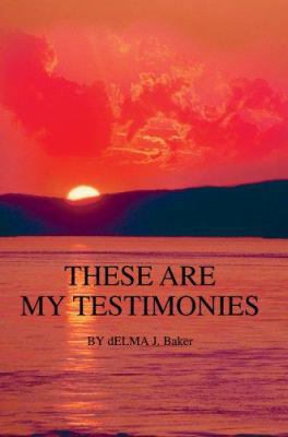 These Are My Testimonies 0595371825 Book Cover