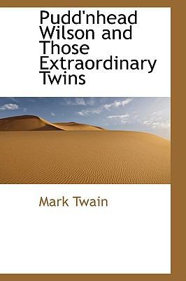 Pudd'nhead Wilson and Those Extraordinary Twins 1103816667 Book Cover
