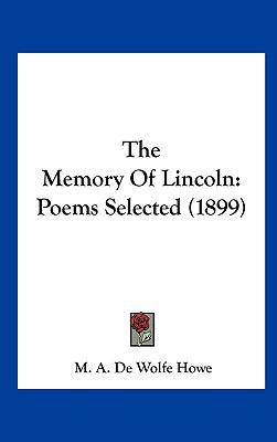 The Memory of Lincoln: Poems Selected (1899) 116169501X Book Cover