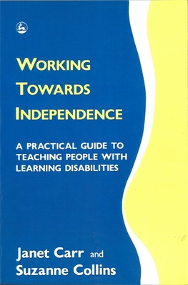 Working Towards Independence: A Practical Guide... 1853021407 Book Cover