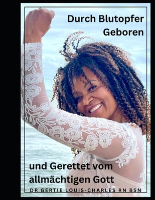 Durch Blutopfer geboren und vom allmächtigen Go... [German] B0D1N6GNVK Book Cover