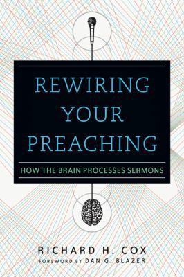 Rewiring Your Preaching: How the Brain Processe... 0830841016 Book Cover