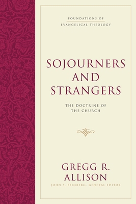 Sojourners and Strangers: The Doctrine of the C... 1581346611 Book Cover