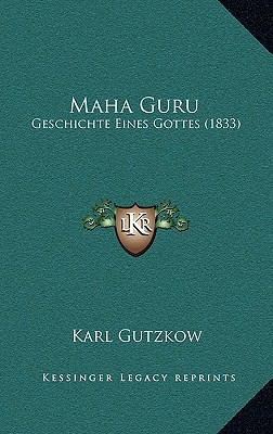 Maha Guru: Geschichte Eines Gottes (1833) [German] 1165048132 Book Cover