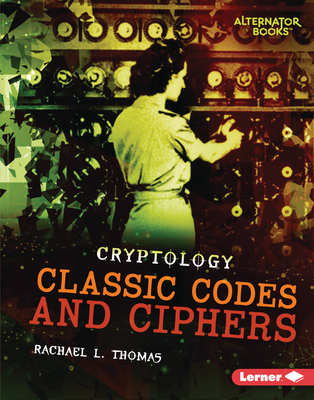 Classic Codes and Ciphers 1728404614 Book Cover