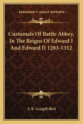 Custumals Of Battle Abbey, In The Reigns Of Edw... 1163232793 Book Cover