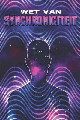 Wet Van Synchroniciteit [Dutch] B0CZKKRYK9 Book Cover