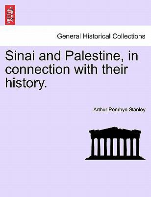 Sinai and Palestine, in connection with their h... 1241516073 Book Cover