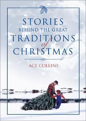 Stories Behind the Great Traditions of Christmas 0310248809 Book Cover