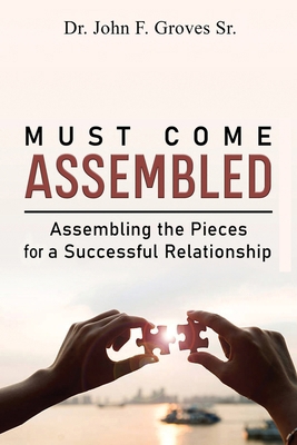 Must Come Assembled: Assembling the Pieces for ... B0BMD6S6JJ Book Cover