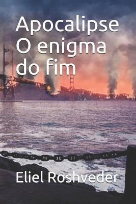 Apocalipse O enigma do fim [Portuguese] 1728843766 Book Cover