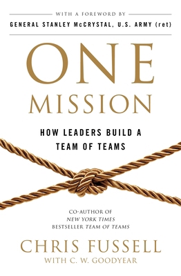 One Mission: How Leaders Build A Team Of Teams 1509859799 Book Cover