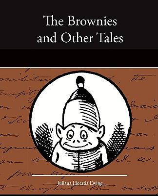 The Brownies and Other Tales 1438516630 Book Cover