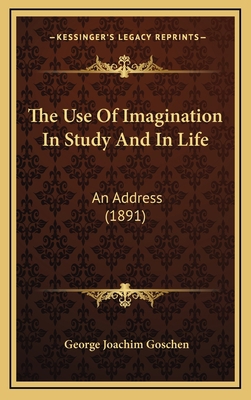 The Use Of Imagination In Study And In Life: An... 1168908434 Book Cover