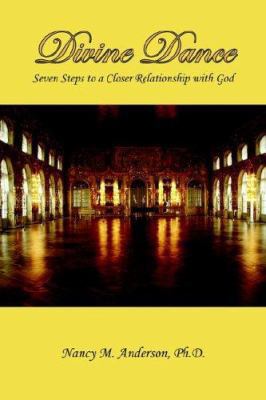 Divine Dance: Seven Steps to a Closer Relations... 1425913148 Book Cover