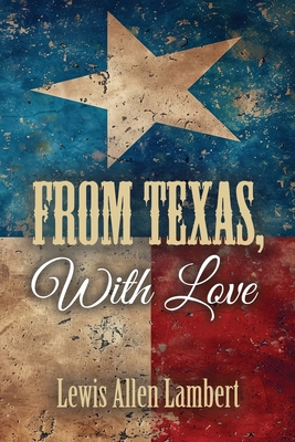 From Texas, With Love 1958892912 Book Cover