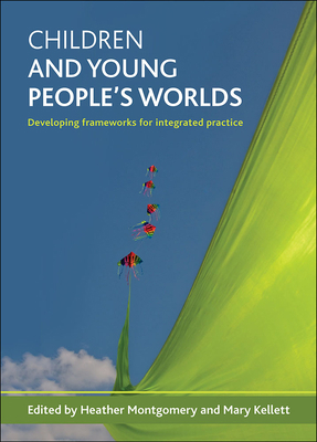 Children and Young People's Worlds: Developing ... 1847423876 Book Cover