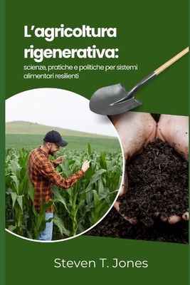 L'agricoltura rigenerativa: scienze, pratiche e... [Italian] B0FCDCRPXT Book Cover