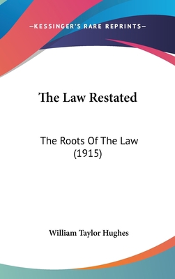 The Law Restated: The Roots Of The Law (1915) 1160001537 Book Cover