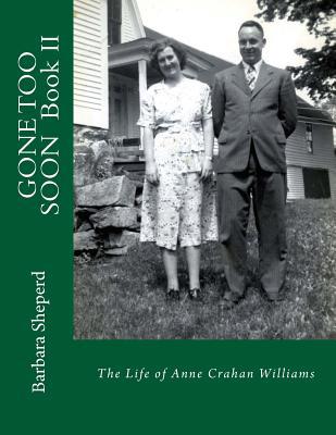 GONE TOO SOON, Book II: The Life of Anne Crahan... 1719588600 Book Cover