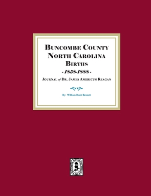 Buncombe County, North Carolina Births, 1858-18... 1639140727 Book Cover